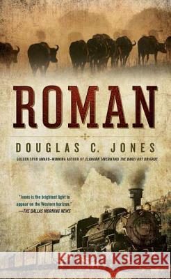 Roman: A Novel of the West Douglas C. Jones 9780451236678 New American Library