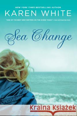 Sea Change Karen White 9780451236760 New American Library