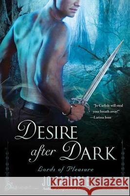 Desire After Dark : Lords of Pleasure Jo Carlisle 9780451237040 New American Library