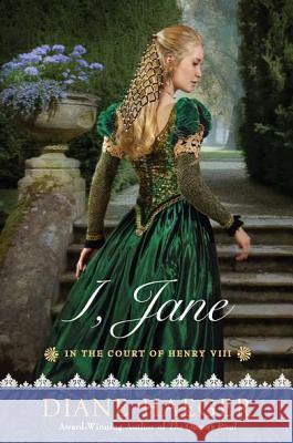 I, Jane: In the Court of Henry VIII Diane Haeger 9780451237897 New American Library