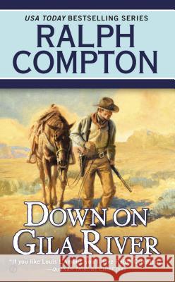 Down on Gila River Ralph Compton Joseph A. West 9780451238535 Signet Book