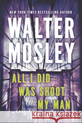 All I Did Was Shoot My Man Walter Mosley 9780451239167 New American Library