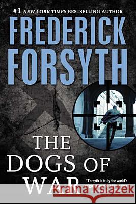 Dogs of War: A Spy Thriller Frederick Forsyth 9780451239402 New American Library