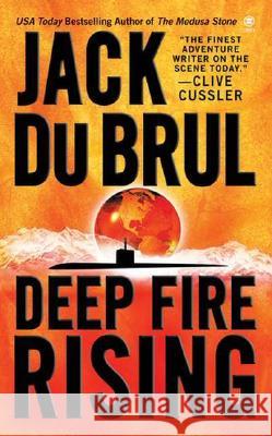 Deep Fire Rising Jack Du Brul Jack B. D 9780451411181