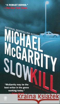 Slow Kill Michael McGarrity 9780451411938