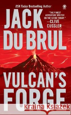 Vulcan's Forge: A Suspense Thriller Jack Du Brul 9780451412102