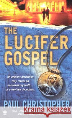 The Lucifer Gospel Paul Christopher 9780451412232 Onyx Books