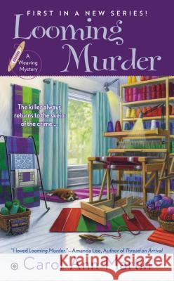 Looming Murder Carol Ann Martin 9780451413604 Signet Book