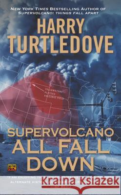 Supervolcano: All Fall Down Harry Turtledove 9780451414847 Roc