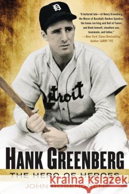 Hank Greenberg: The Hero of Heroes John Rosengren 9780451416025 New American Library