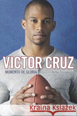 Momento de Gloria Victor Cruz Peter Schrager 9780451416162