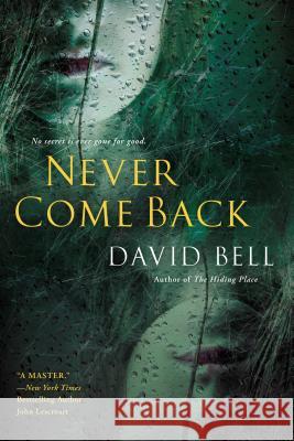 Never Come Back David Bell 9780451417510 New American Library