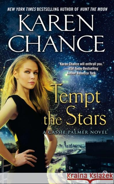 Tempt the Stars: A Cassie Palmer Novel Karen Chance 9780451419057 Penguin Putnam Inc