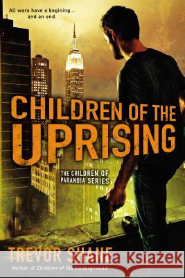 Children of the Uprising Trevor Shane 9780451419644 New American Library