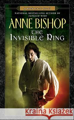 The Invisible Ring Anne Bishop 9780451458025 Roc