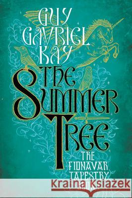 The Summer Tree Kay, Guy Gavriel 9780451458223 Roc