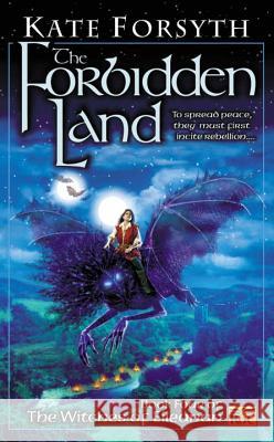 The Forbidden Land: Book Four of the Witches of Eileanan Kate Forsyth 9780451458285 Roc