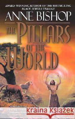 The Pillars of the World Anne Bishop 9780451458506 Roc