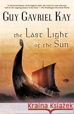 The Last Light of the Sun Guy Gavriel Kay 9780451459855 Roc