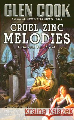Cruel Zinc Melodies Glen Cook 9780451461926 Roc