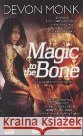 Magic to the Bone Devon Monk 9780451462404 Roc