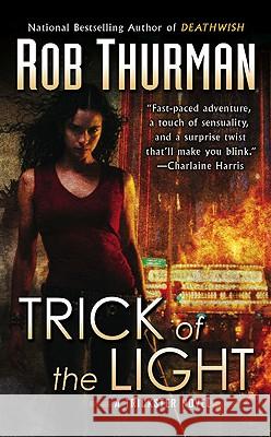 Trick of the Light: A Trickster Novel Rob Thurman 9780451462886 Roc