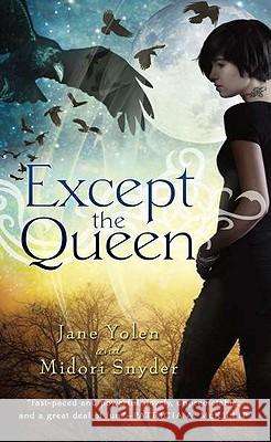 Except the Queen Jane Yolen Midori Snyder 9780451463401 Roc