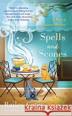 Spells and Scones Bailey Cates 9780451467430 New American Library