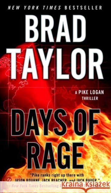 Days of Rage: A Pike Logan Thriller Brad Taylor 9780451467683 Penguin Putnam Inc