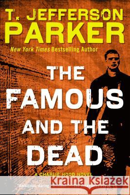 The Famous and the Dead T. Jefferson Parker 9780451468215