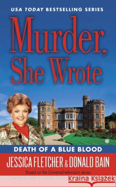 Murder, She Wrote: Death of a Blue Blood Jessica Fletcher 9780451468260