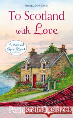 To Scotland with Love Patience Griffin 9780451468291 Signet Book