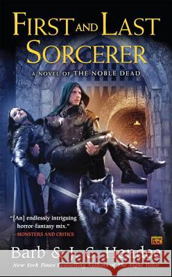 First and Last Sorcerer Barb Hendee J. C. Hendee 9780451469311 Roc