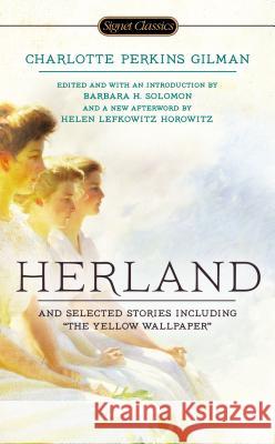 Herland and Selected Stories Charlotte Perkin Barbara H. Solomon 9780451469878 Signet Classics