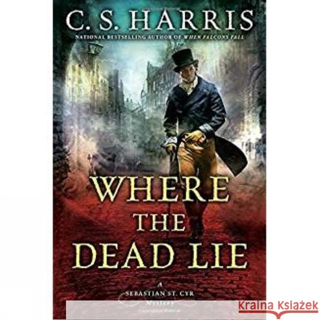Where the Dead Lie C. S. Harris 9780451471208 Berkley Books