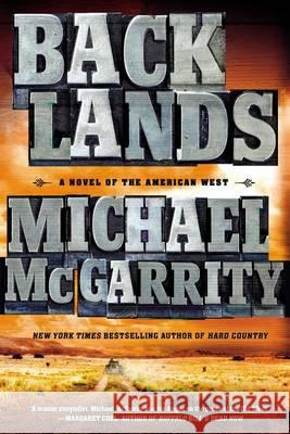 Backlands: A Novel of the American West Michael McGarrity 9780451471666