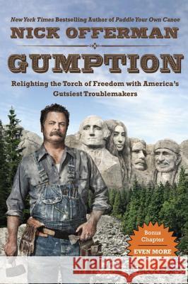 Gumption: Relighting the Torch of Freedom with America's Gutsiest Troublemakers Offerman, Nick 9780451473011 Dutton Books