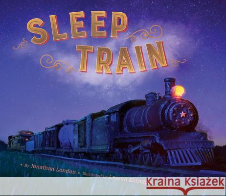 Sleep Train Jonathan London Lauren Eldridge 9780451473035