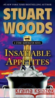 Insatiable Appetites Woods, Stuart 9780451473097 Signet Book
