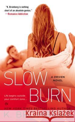 Slow Burn K. Bromberg 9780451473929 Signet Book