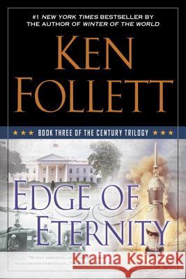 Edge of Eternity: Book Three of the Century Trilogy Ken Follett 9780451474018 New American Library