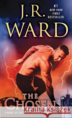 The Chosen: A Novel of the Black Dagger Brotherhood Ward, J. R. 9780451475206 Ballantine Books