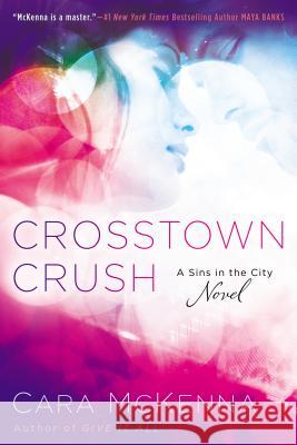 Crosstown Crush Cara McKenna 9780451476050