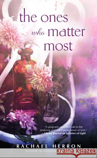 The Ones Who Matter Most Rachael Herron 9780451476760 New American Library