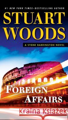 Foreign Affairs Stuart Woods 9780451477224 G.P. Putnam's Sons