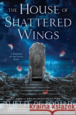 The House of Shattered Wings Aliette De Bodard 9780451477644