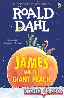 James and the Giant Peach: The Scented Peach Edition Dahl, Roald 9780451480798 Puffin Books