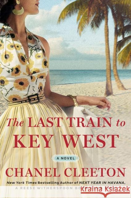 The Last Train to Key West Chanel Cleeton 9780451490889 Penguin Putnam Inc