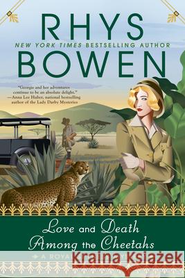 Love and Death Among the Cheetahs Rhys Bowen 9780451492852