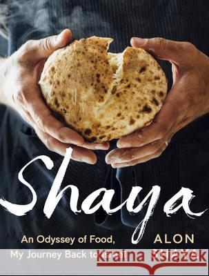 Shaya: An Odyssey of Food, My Journey Back to Israel  9780451494160 Knopf Publishing Group